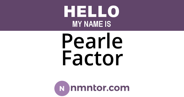 Pearle Factor