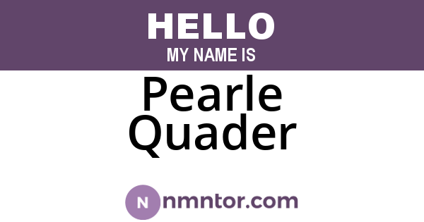 Pearle Quader