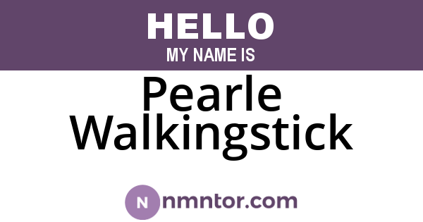 Pearle Walkingstick