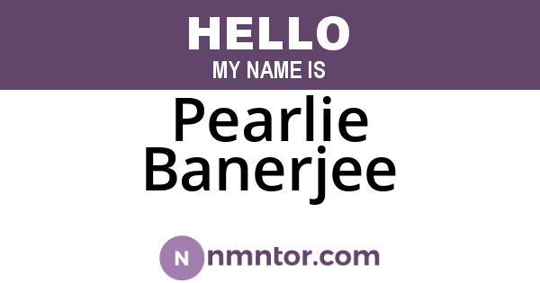 Pearlie Banerjee