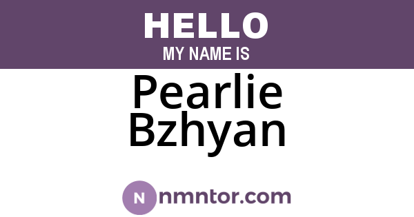 Pearlie Bzhyan