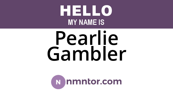 Pearlie Gambler