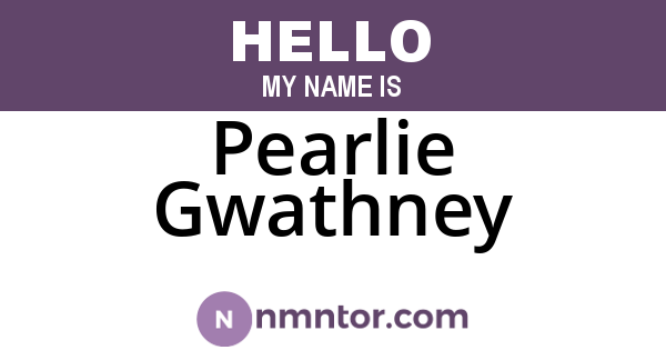 Pearlie Gwathney