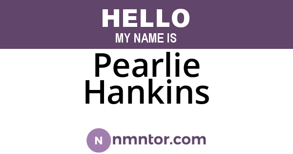 Pearlie Hankins