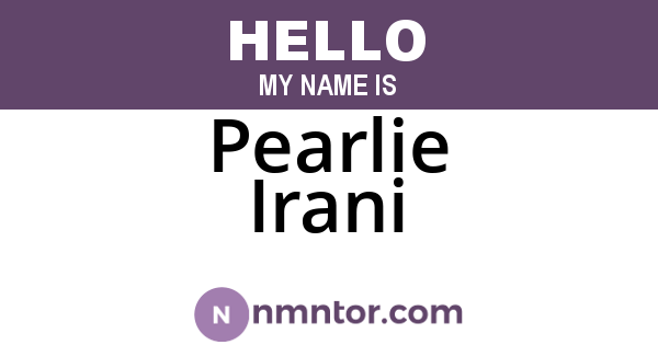 Pearlie Irani