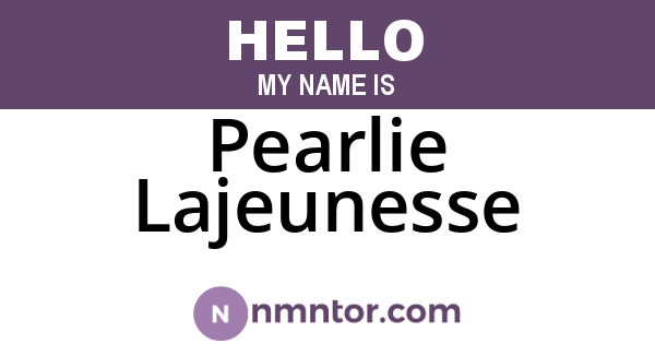 Pearlie Lajeunesse
