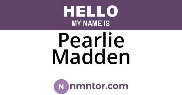 Pearlie Madden
