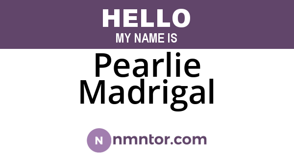 Pearlie Madrigal