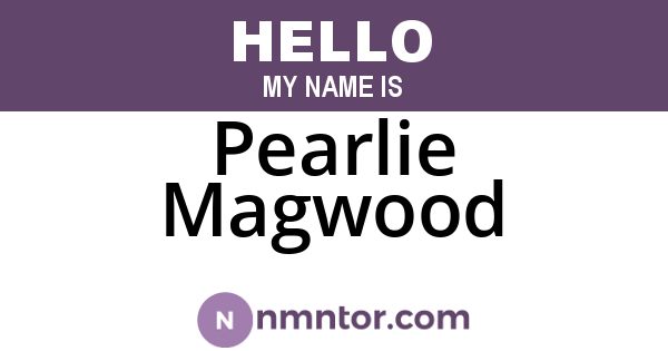 Pearlie Magwood