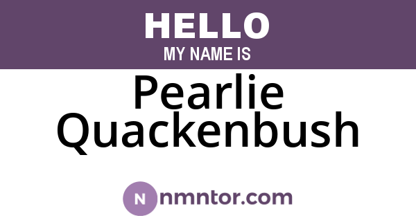 Pearlie Quackenbush