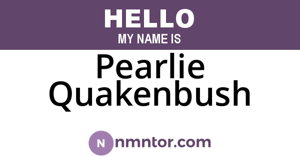 Pearlie Quakenbush