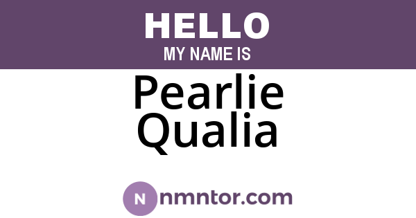 Pearlie Qualia