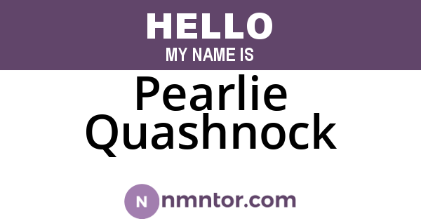 Pearlie Quashnock
