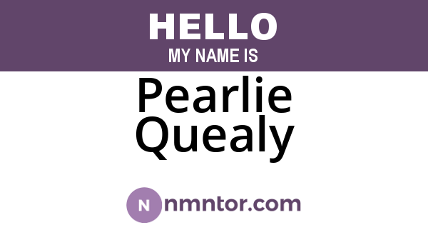 Pearlie Quealy
