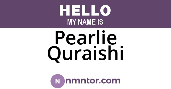 Pearlie Quraishi