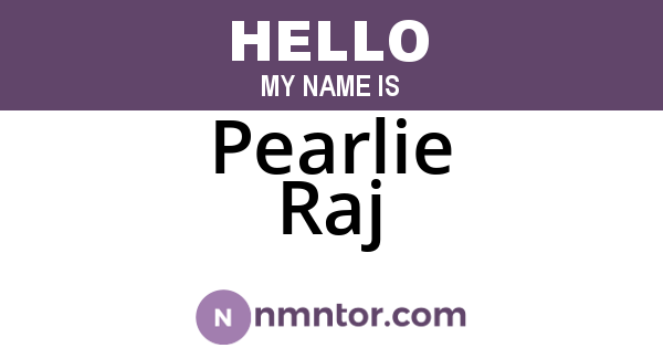 Pearlie Raj