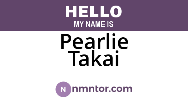 Pearlie Takai