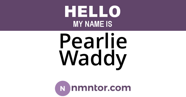 Pearlie Waddy