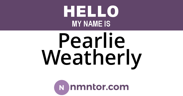 Pearlie Weatherly