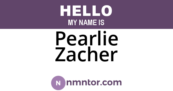 Pearlie Zacher