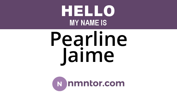 Pearline Jaime