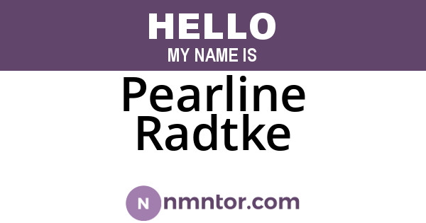 Pearline Radtke