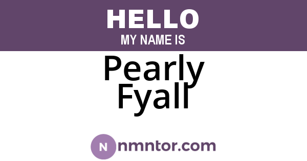 Pearly Fyall