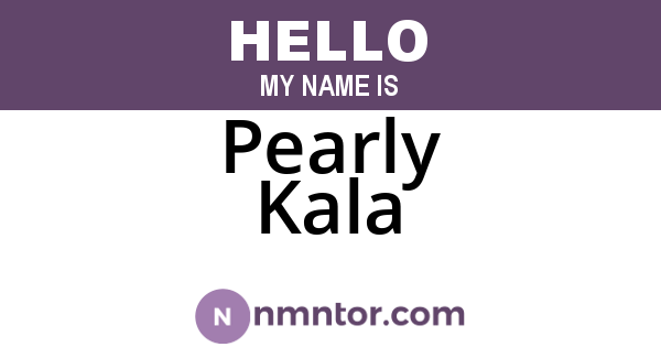 Pearly Kala