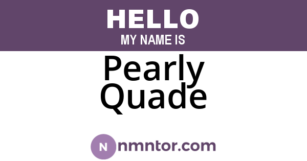 Pearly Quade