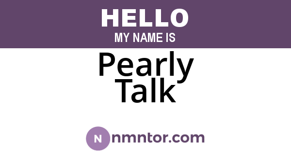 Pearly Talk