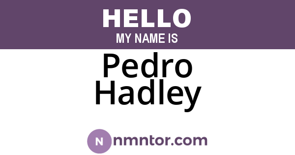Pedro Hadley