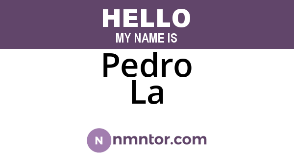 Pedro La