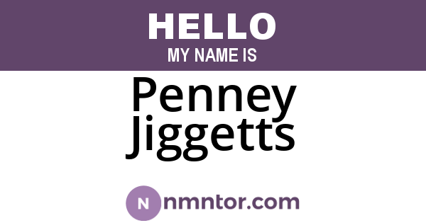 Penney Jiggetts