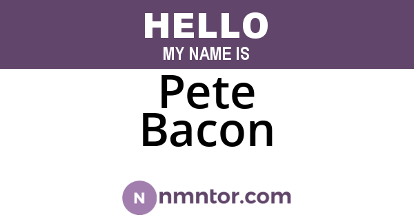 Pete Bacon