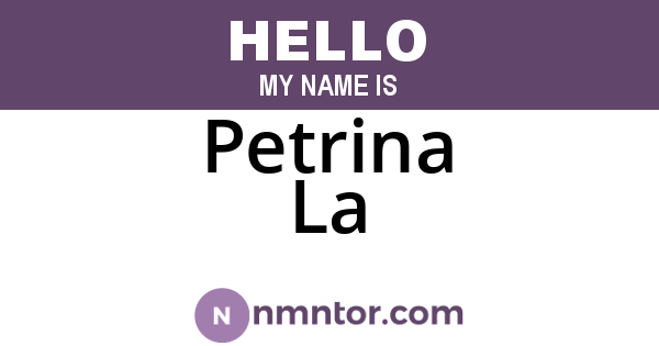 Petrina La
