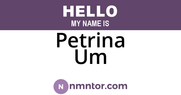 Petrina Um