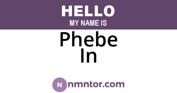 Phebe In