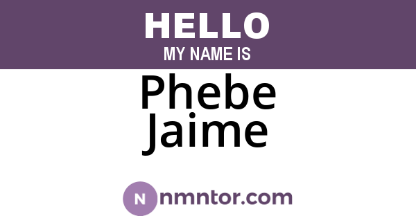 Phebe Jaime