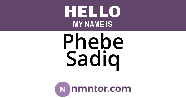 Phebe Sadiq