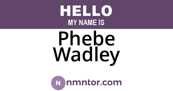 Phebe Wadley