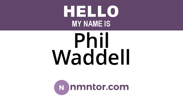 Phil Waddell