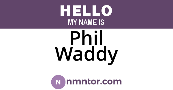 Phil Waddy