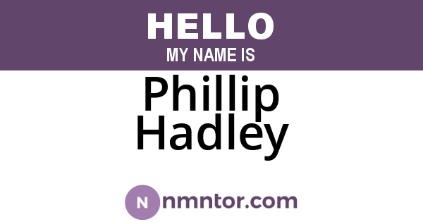 Phillip Hadley