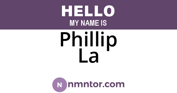 Phillip La