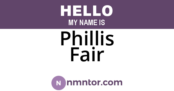 Phillis Fair