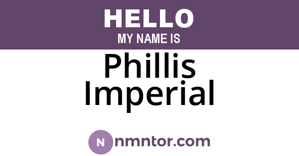 Phillis Imperial