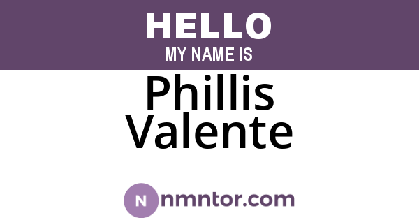 Phillis Valente