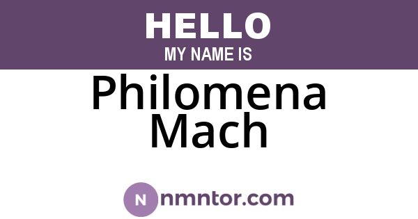 Philomena Mach