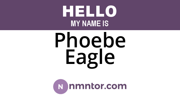 Phoebe Eagle