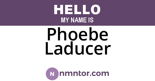 Phoebe Laducer